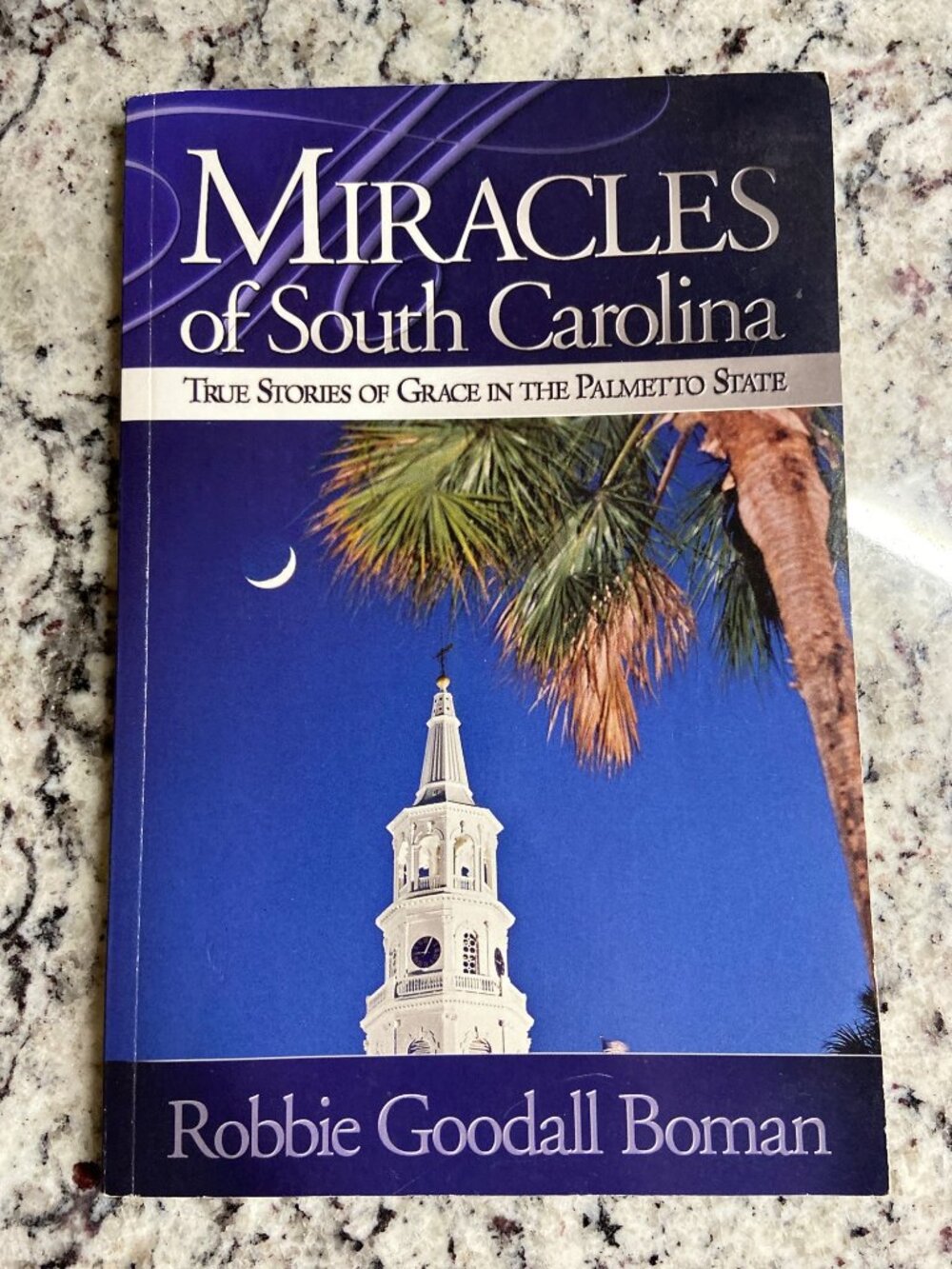 Miracles Of South Carolina True Stories Of Grace Robbie Goodall Boman